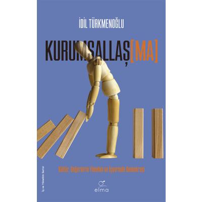 KURUMSALLAŞ[MA]: Kültür, Değerlerle Yönetim ve İşyerinde Demokrasi x 1 adet